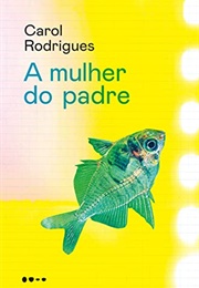 A Mulher Do Padre (Carol Rodrigues)