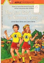 The Cool Kids' Guide to Summer Camp (Jovial Bob Stine & Jane Stine)