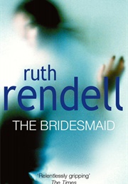 The Bridesmaid (Rendell, Ruth)