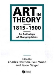 Art in Theory 1815-1900 (Ed. by Charles Harrison Et.Al.)