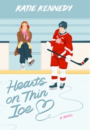 Hearts on Thin Ice (Katie Kennedy)