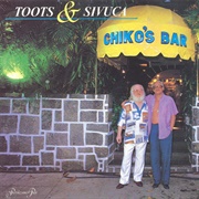 Sivuca & Toots Thielemans - Chiko's Bar