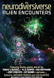 The Neurodiversiverse: Alien Encounters (Anthony Francis & Liza Olmsted (Editors))