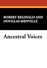 Ancestral Voices: An Anthology of Early Science Fiction (R. Reginald & Douglas Menville)