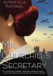 Mr. Churchill's Secretary: A Maggie Hope Mystery (Macneal, Susan Elia)