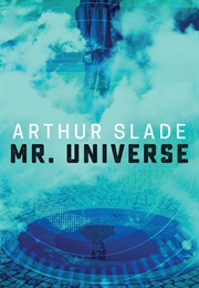 Mr Universe (Arthur Slade)