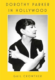 Dorothy Parker in Hollywood (Gail Crowther)