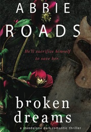 Broken Dreams (Abbie Roads)