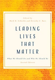 Leading Lives That Matter (Edited by Mark R. Schwehn &amp; Dorothy C. Bass)