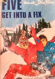 Five Get Into a Fix (Enid Blyton)