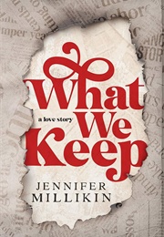 What We Keep (Jennifer Millikin)