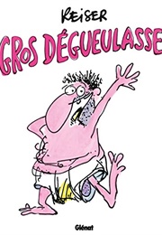 Gros Dégueulasse (Reiser)