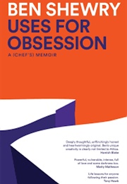 Uses for Obsession (Ben Shewry)