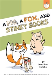 A Pig, a Fox, and Stinky Socks (Jonathan Fenske)