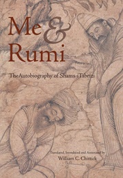 Me & Rumi: The Autobiography (Shams-I Tabrizi)