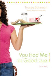 You Had Me at Goodbye (Tracey Bateman)