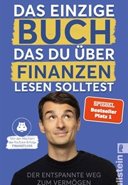 Das Einzige Buch, Das Du Über Finanzen Lesen Solltest (Thomas Kehl)