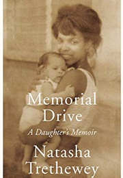 Memorial Drive: A Daughter's Memoir (Trethewey, Natasha)