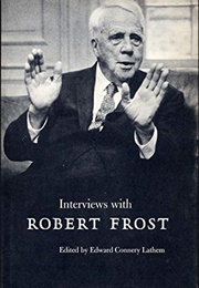 Interviews With Robert Frost (Edited by Edward Connery Lathem)