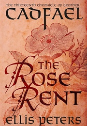 The Rose Rent (The Chronicles of Brother Cadfael Book 13) (Peters, Ellis)