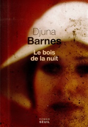 Le Bois De La Nuit (Djuna Barnes)