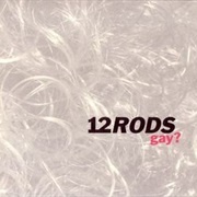 Gay? - 12 Rods