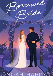 Borrowed Bride (Noah Hardy)