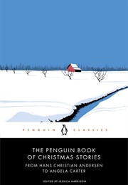 The Penguin Book of Christmas Stories: From Hans Christian Andersen to Angela Carter (Various)
