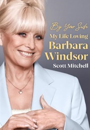 By Your Side: My Life Loving Barbara Windsor (Scott Mitchell)
