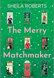 The Merry Matchmaker (Sheila Roberts)