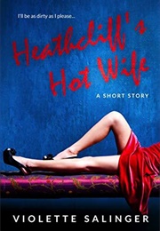 Heathcliff's Hot Wife (Violette Salinger)