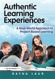 Authentic Learning Experiences (Dayna Laur)