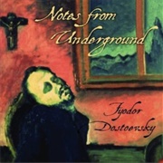 Notes From Underground by Dostoyevsky