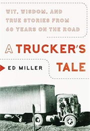 A Trucker's Tale (Ed Miller)