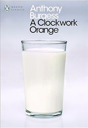 A Clockwork Orange (Anthony Burgess)