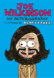 My Autobiography (Joe Wilkinson)