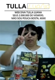 Web Diva Tulla Luana Seus 2.000.000 De Viewers. Não Sou Pouca Bosta, Kkkk (2011)