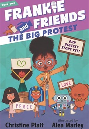 Frankie and Friends: The Big Protest (Christine A. Platt)