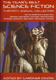 Year's Best Science Fiction: Thirtieth Annual Collection (Gardner Dozois)