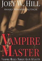 Vampire Master (Joey W. Hill)