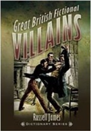 Great British Fictional Villains (Russell James)