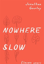 Nowhere Slow (Jonathan Gourlay)