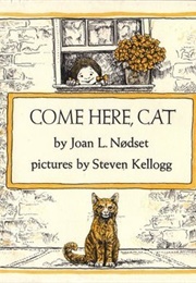 Come Here, Cat (Joan L. Nodset)