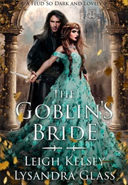 The Goblin's Bride (Leigh Kelsey)