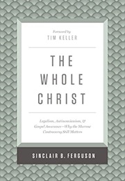 The Whole Christ (Sinclair Ferguson)