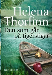 Den Som Går På Tigerstigar (Helena Thorfinn)