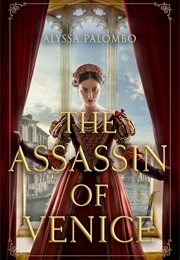 The Assassin of Venice (Alyssa Palombo)