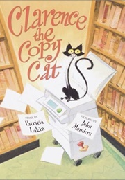 Clarence the Copy Cat (Patricia Lakin)