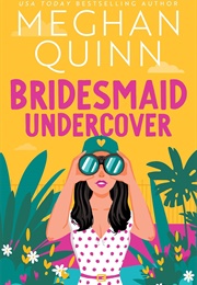 Bridesmaid Undercover (Meghan Quinn)