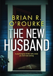 The New Husband (Brian R. O'Rourke)